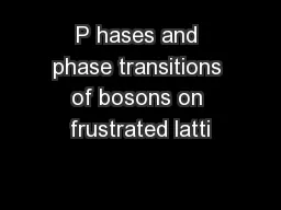 P hases and phase transitions of bosons on frustrated latti