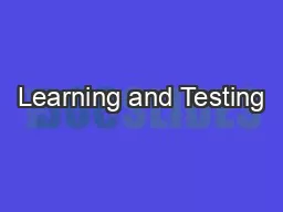 Learning and Testing