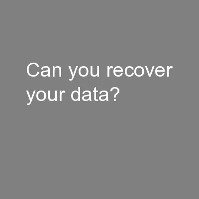 Can you recover your data?