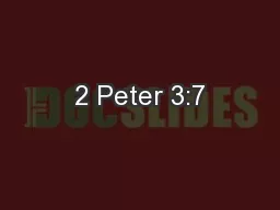 2 Peter 3:7