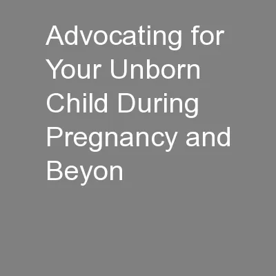 Advocating for Your Unborn Child During Pregnancy and Beyon