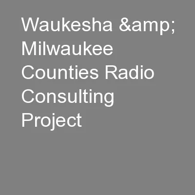Waukesha & Milwaukee Counties Radio Consulting Project