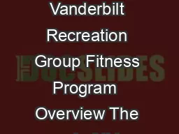 Aerobics Knowledge and Practice Brought to you by the Wellness Center and Vanderbilt Recreation