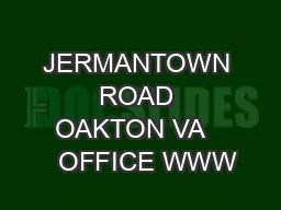 JERMANTOWN ROAD OAKTON VA     OFFICE WWW