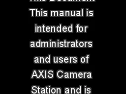 AXIS Camera Station User Manual About This Document This manual is intended for administrators and users of AXIS Camera Station and is applicable for software release 