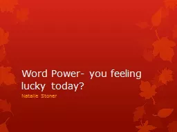 Word Power- you feeling lucky today?