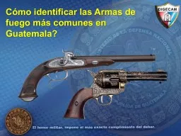 Cómo identificar las Armas de fuego más comunes en Guatem