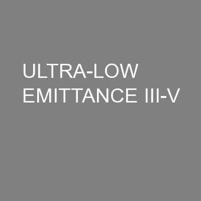ULTRA-LOW EMITTANCE III-V