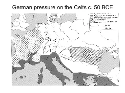 German pressure on the Celts c. 50