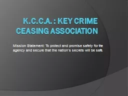 K.C.C.A. : Key Crime Ceasing Association