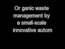 Or ganic waste management by a small-scale innovative autom
