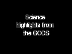 Science highlights from the GCOS