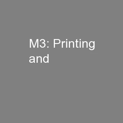 M3: Printing and