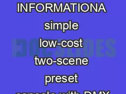GENERAL INFORMATIONA simple low-cost two-scene preset console with DMX
