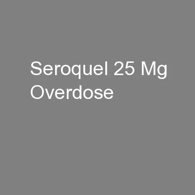 Seroquel 25 Mg Overdose