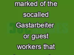 IL  We wanted workers Swiss playwright Max Frisch once re marked of the socalled Gastarbeiter