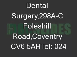 Bhandal Dental Surgery,298A-C Foleshill Road,Coventry CV6 5AHTel: 024