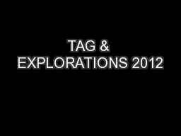 TAG & EXPLORATIONS 2012