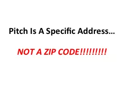 Pitch Is A Specific Address…