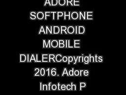 ADORE SOFTPHONE ANDROID MOBILE DIALERCopyrights 2016. Adore Infotech P