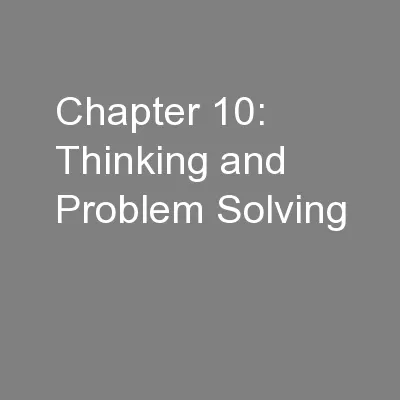 Chapter 10: Thinking and Problem Solving