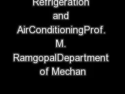 Refrigeration and AirConditioningProf. M. RamgopalDepartment of Mechan