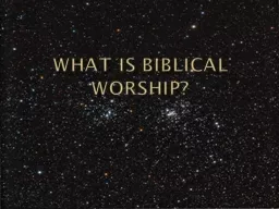 What is Biblical Worship?