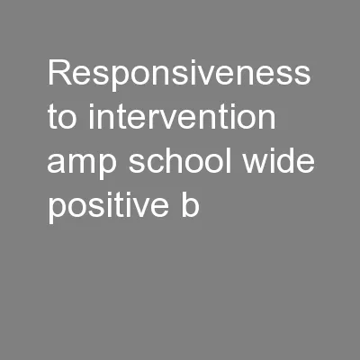 Responsiveness to Intervention & School-wide Positive B