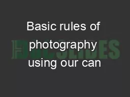 Basic rules of photography using our can