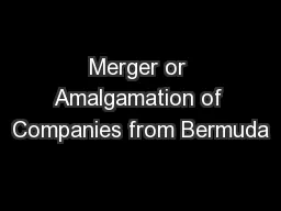 Merger or Amalgamation of Companies from Bermuda