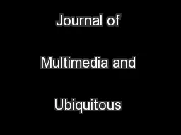 International Journal of Multimedia and Ubiquitous Engineering 
...