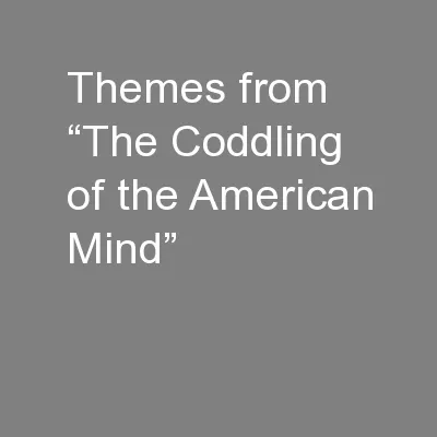 Themes from “The Coddling of the American Mind”