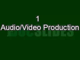 1  Audio/Video Production