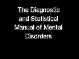 The Diagnostic and Statistical Manual of Mental Disorders 