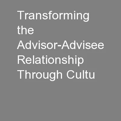 Transforming the Advisor-Advisee Relationship Through Cultu