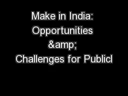 Make in India: Opportunities & Challenges for Publicl