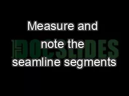 Measure and note the seamline segments’