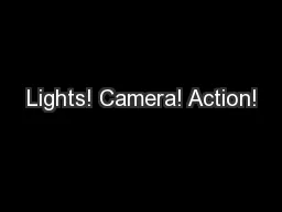 Lights! Camera! Action!