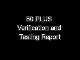 80 PLUS Verification and Testing Report