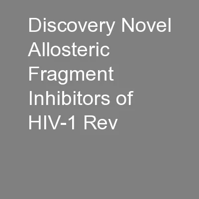 Discovery Novel Allosteric Fragment Inhibitors of HIV-1 Rev