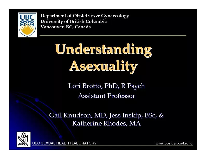 Understanding Understanding AsexualityAsexualityLori Brotto, PhD, R Ps