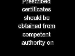 Prescribed certificates should be obtained from competent authority on