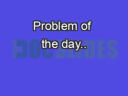 Problem of the day..