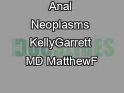 Anal Neoplasms KellyGarrett MD MatthewF