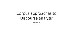 Corpus approaches to Discourse analysis