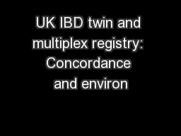 UK IBD twin and multiplex registry: Concordance and environ