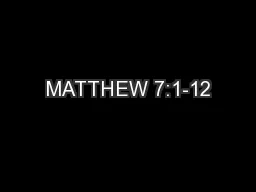 MATTHEW 7:1-12