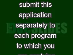 Please note  You must submit this application separately to each program to which you