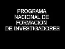 PROGRAMA NACIONAL DE FORMACION DE INVESTIGADORES