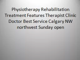 Physiotherapy Rehabilitation Treatment Features Therapist Clinic Doctor Best Service Calgary